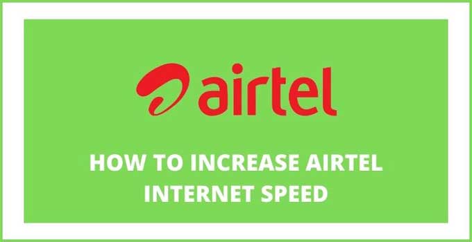 how-to-increase-airtel-4g-internet-speed
